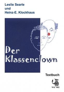 Der Klassenclown -  Ein rockig-poppiges Musical - Textbuch